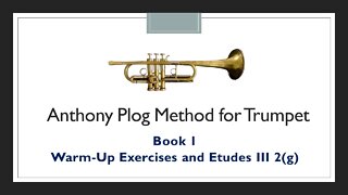 Anthony Plog Method for Trumpet - Book 1 Warm-Up Exercises and Etudes III 2(g)