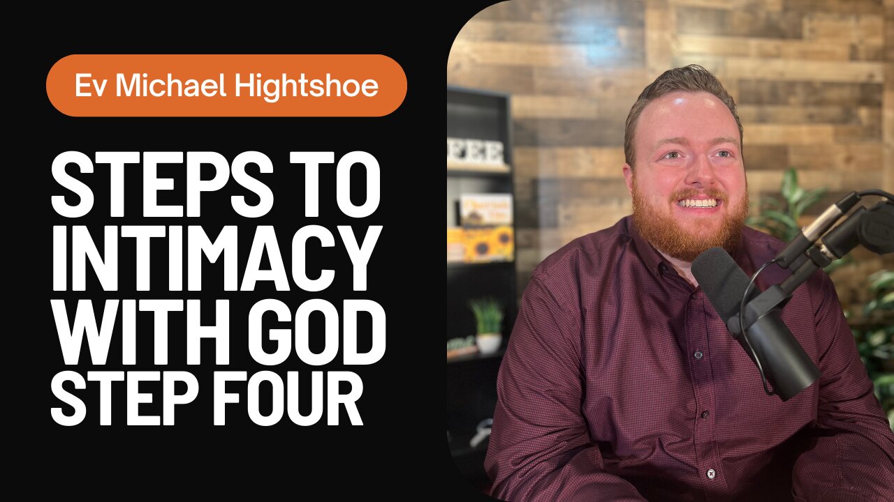 Steps to Intimacy With God - Step Four | BSB - Morning with Michael