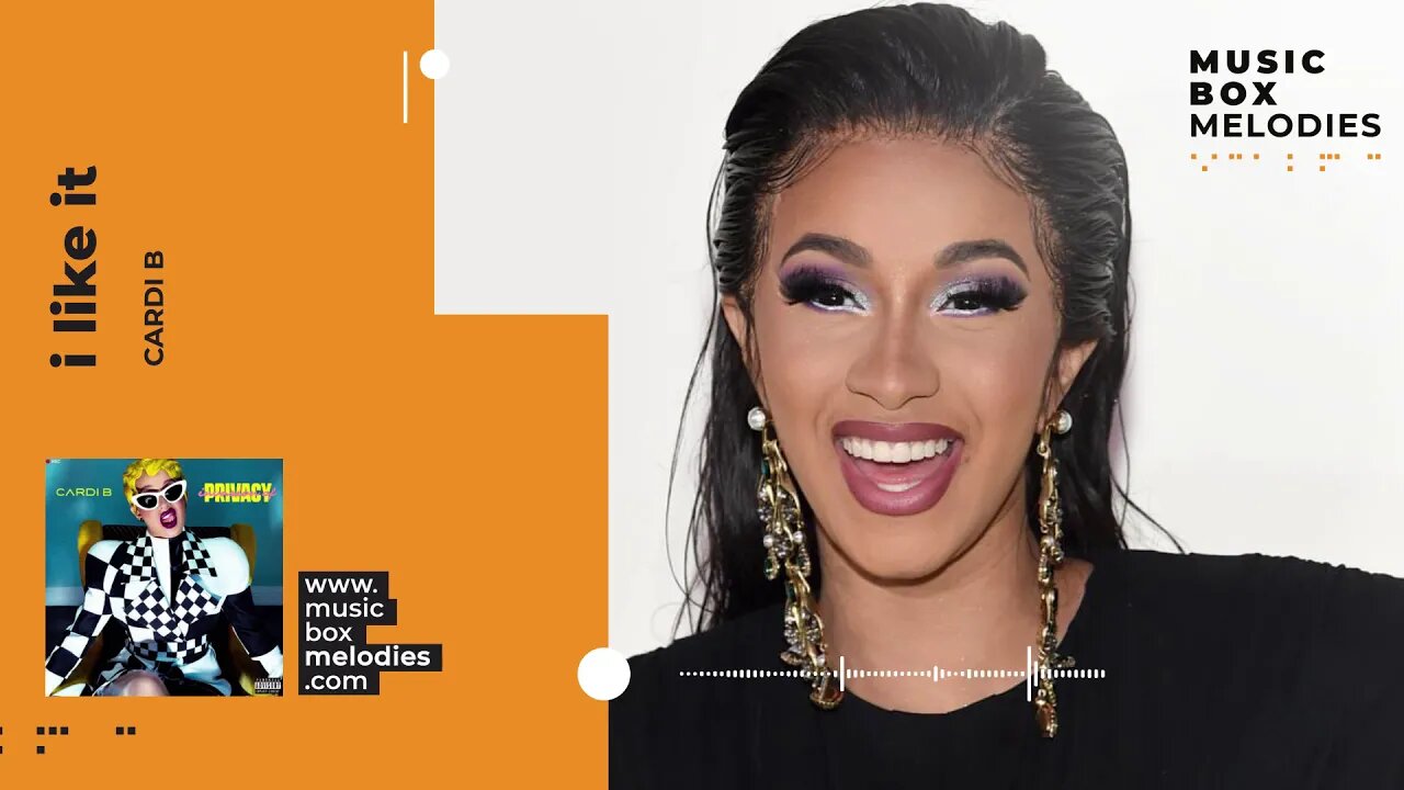 [Music box melodies] - I like it by Cardi B