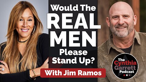 Would The Real Men Please Stand Up? With Jim Ramos