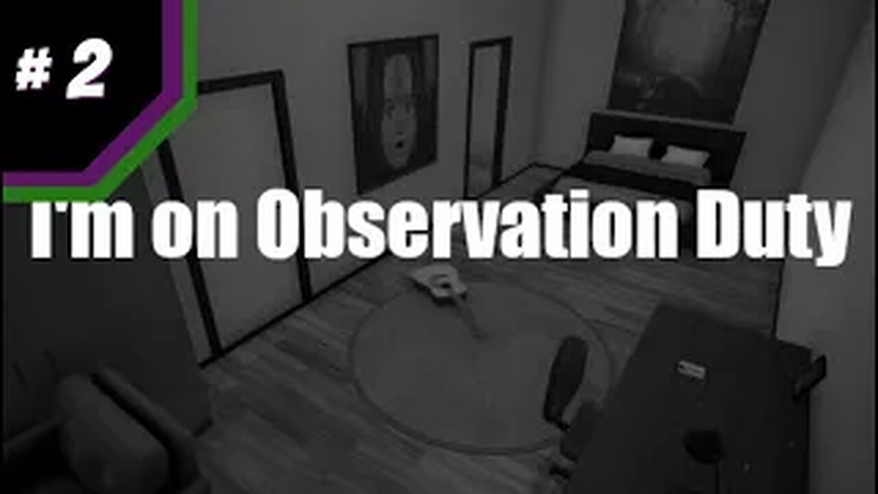 We play Observation Duty - Part 2 -