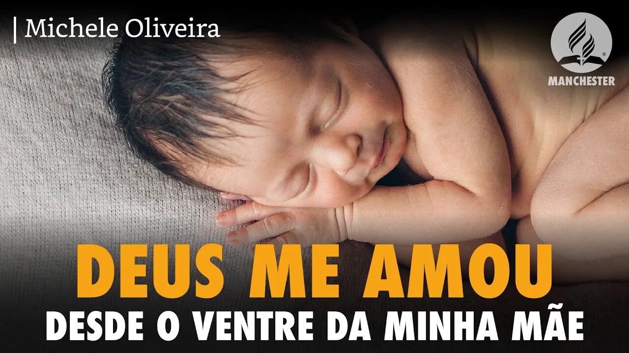 DEUS ME AMOU JÁ NO VENTRE DA MINHA MÃE (TESTEMUNHO)