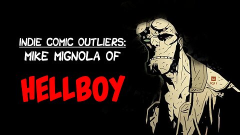 Indie Comic Outliers: Mike Mignola, Creator of HellBoy