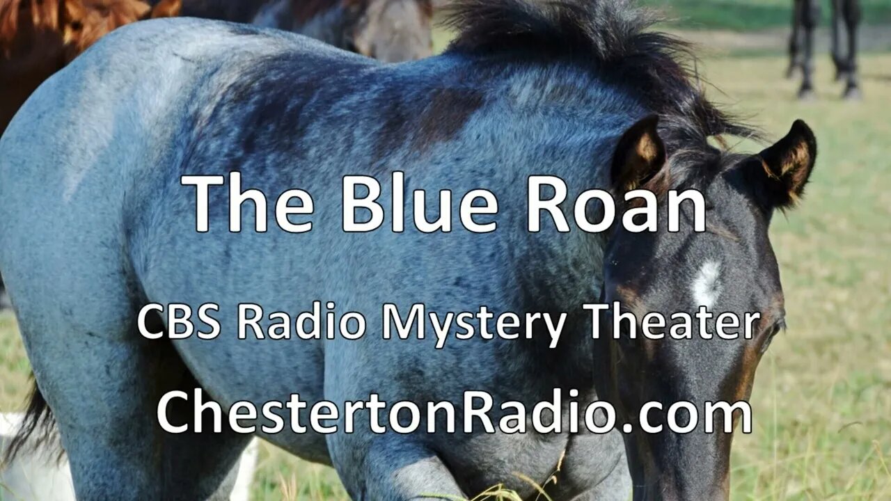 The Blue Roan - CBS Radio Mystery Theater