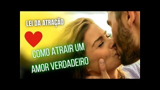 ❤ [ LEI DA ATRAÇÃO ] Como atrair uma amor verdadeiro e ser muito feliz | AFIRMAÇÕES POSITIVAS