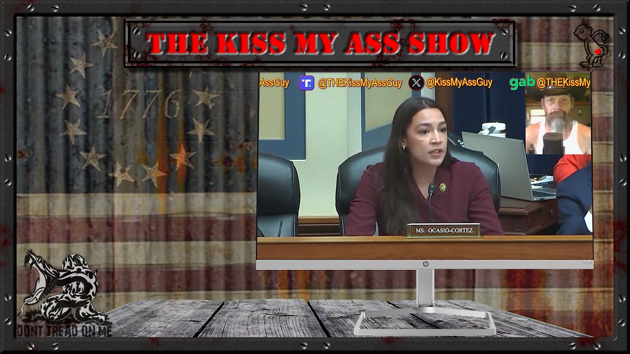 🔴 THE KISS MY ASS SHOW - AOC SAID WHAT WOW - EP 628