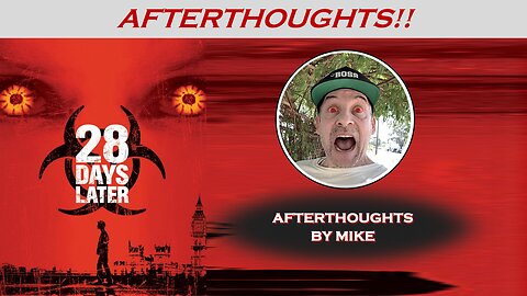 28 DAYS LATER (2002) -- Afterthoughts by Mike