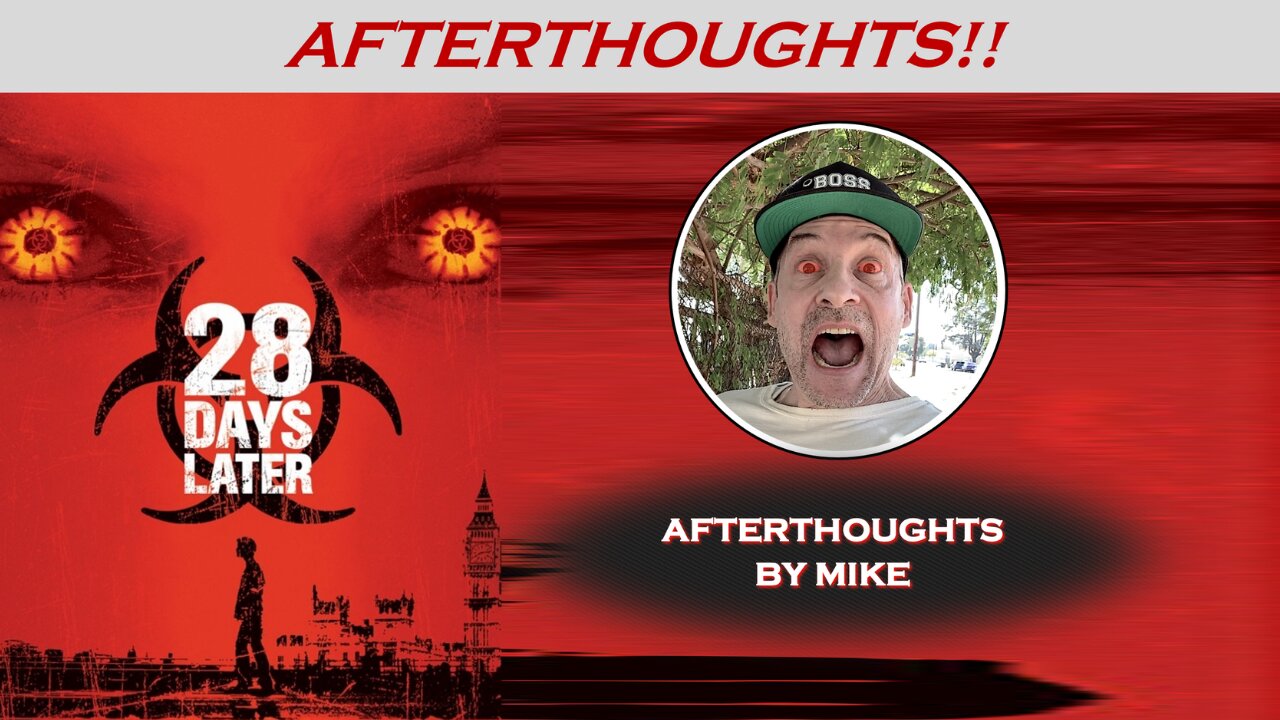 28 DAYS LATER (2002) -- Afterthoughts by Mike