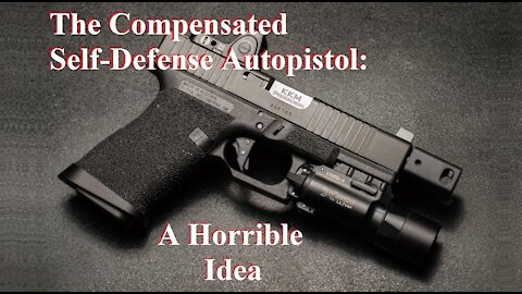 The Compensated Self-Defense Autopistol: A Horrible Idea