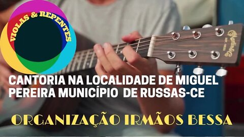 CANTORIA NA LOCALIDADE MIGUEL PEREIRA RUSSAS-CE ORGANIZAÇÃO IRMÃOS BESSA