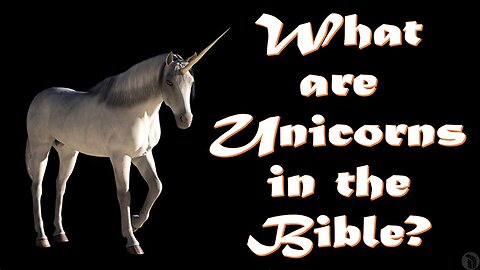 What are Unicorns in the Bible?