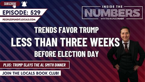 Trends Favor Trump Less than 3 Weeks Out | Inside The Numbers Ep. 529