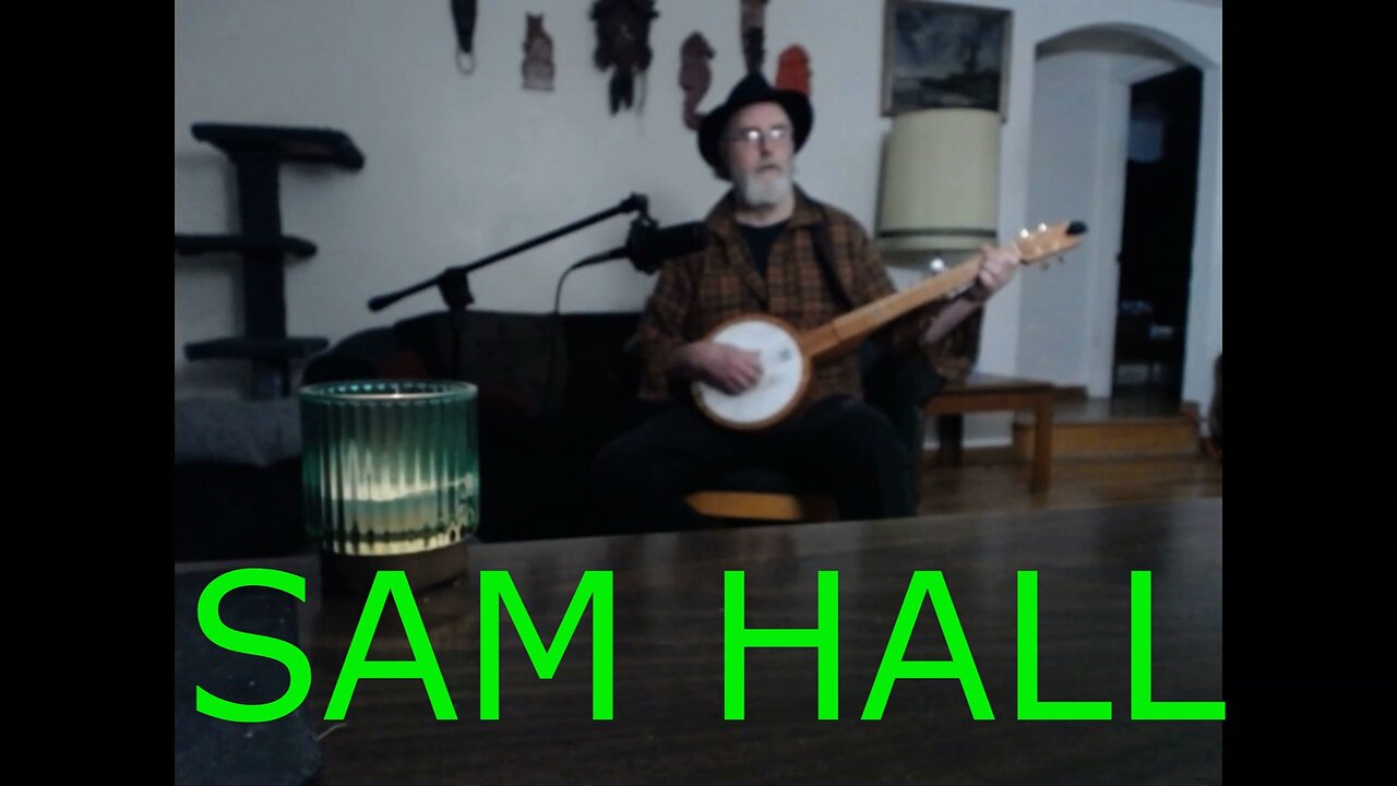 Sam Hall - Traditional Folk Song - Banjo