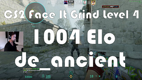 CS2 Face-It Grind - Face-It Level 4 - 1004 Elo - de_ancient