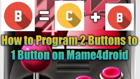 How to Program 2 Buttons to 1 Button on Mame4droid 🎮🕹️🔴