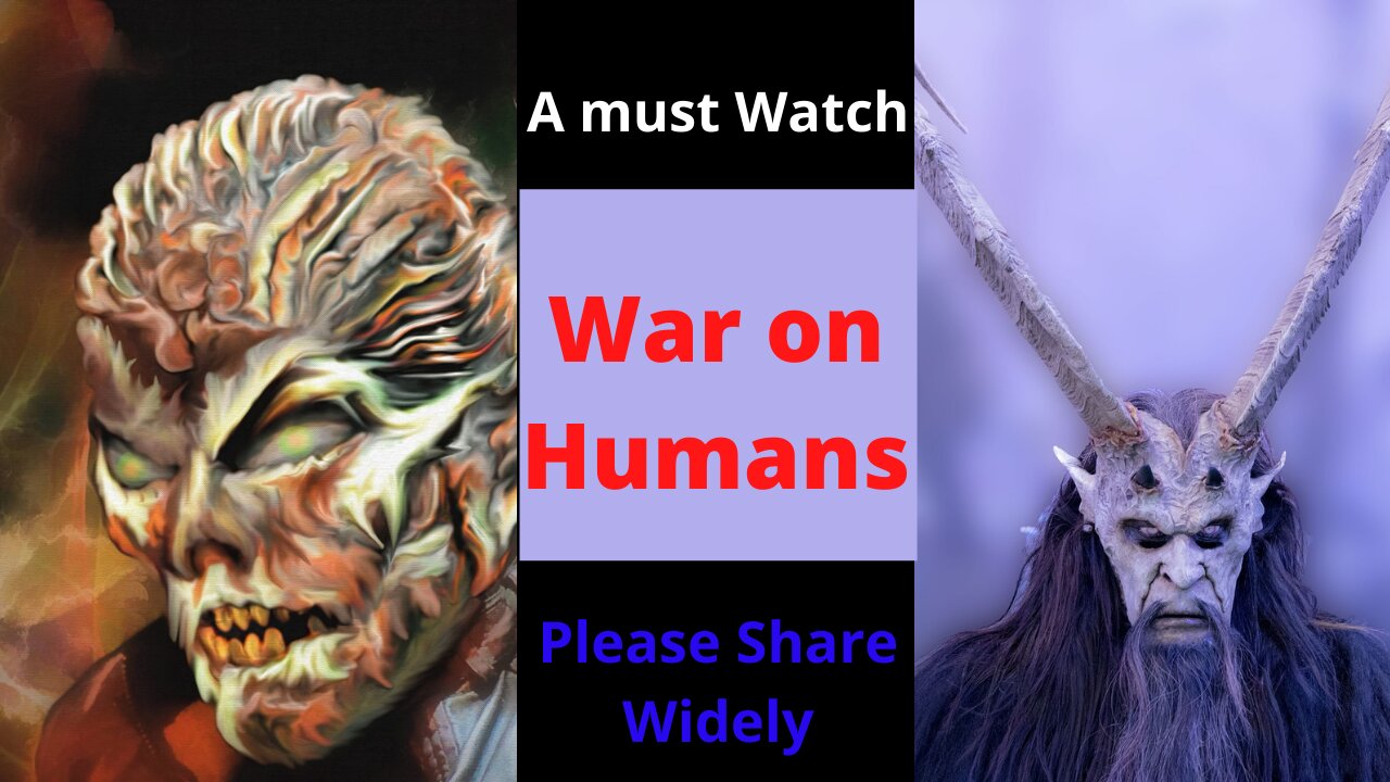 War on Humans...Scary and a must watch