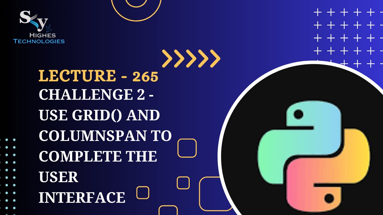 265. Challenge 2 - Use grid() and columnspan to Complete the User Interface | Skyhighes | Python