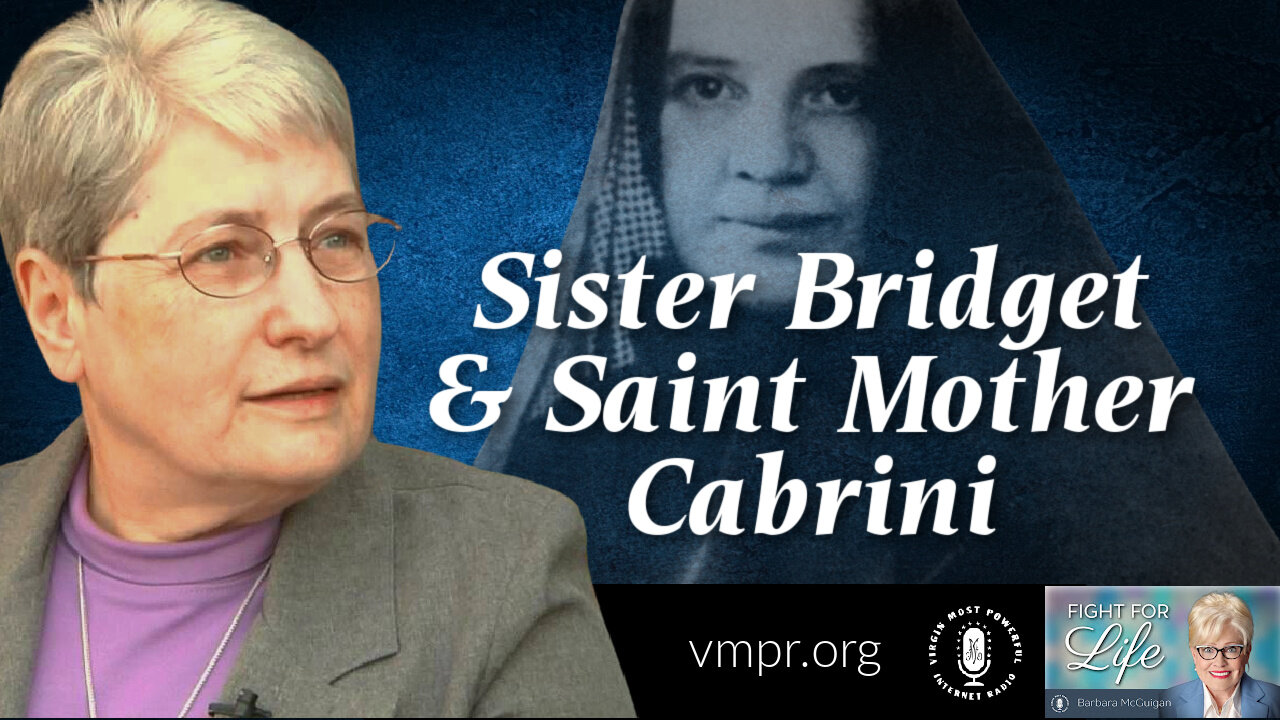 21 Dec 21, Fight for Life: Sister Bridget and Saint Mother Cabrini
