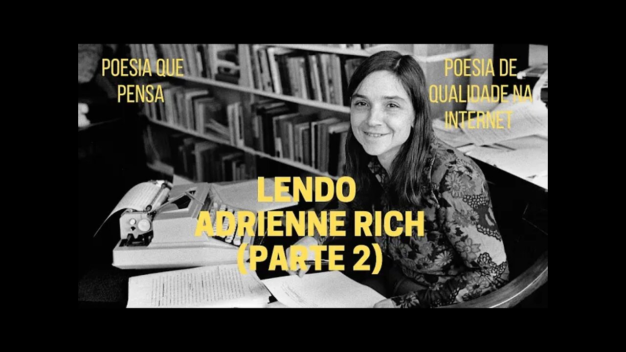 Poesia que Pensa − Lendo ADRIENNE RICH (parte 2)