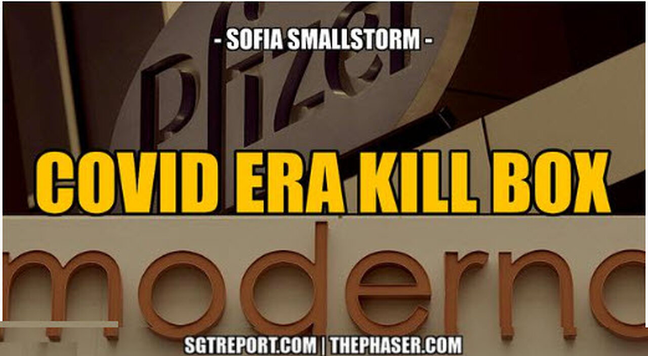 SGT REPORT - MUST HEAR: COVID ERA KILL BOX -- Sofia Smallstorm