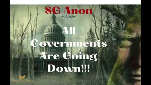 SGANON: ALL GOVERNMENTS ARE GOING DOWN!