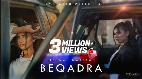 Beqadra | Nehaal Naseem | Official Music Video | Rythmish