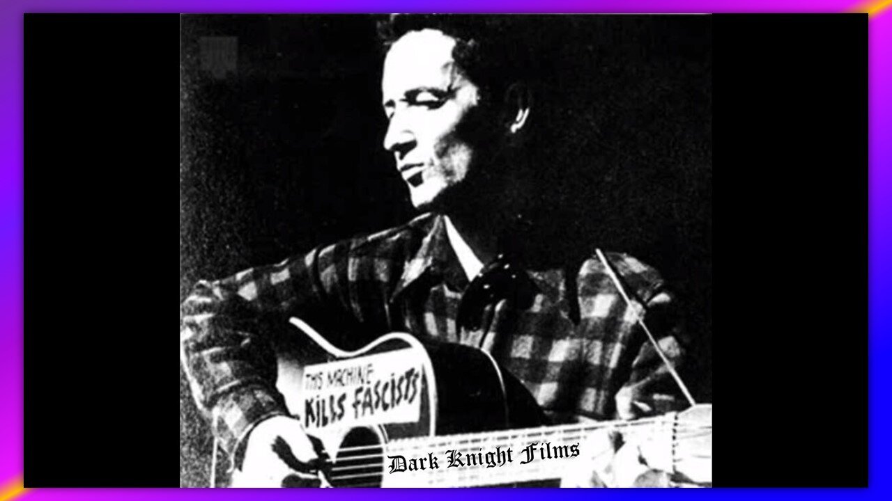 WOODY GUTHRIE - THIS LAND IS YOUR LAND - BY DARK KNIGHT FILMS💯🔥🔥🔥🔥🔥🔥🔥🙏✝️🙏