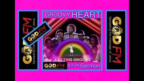 GROOVY HEART. Sermon. 9.3.24