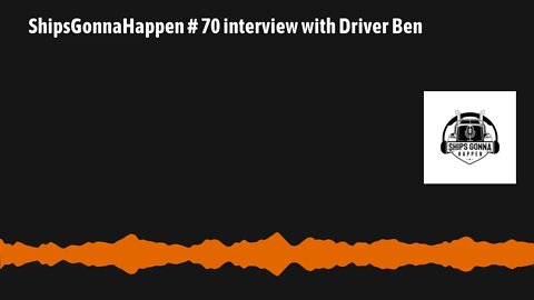 ShipsGonnaHappen #70 interview with Driver Ben.