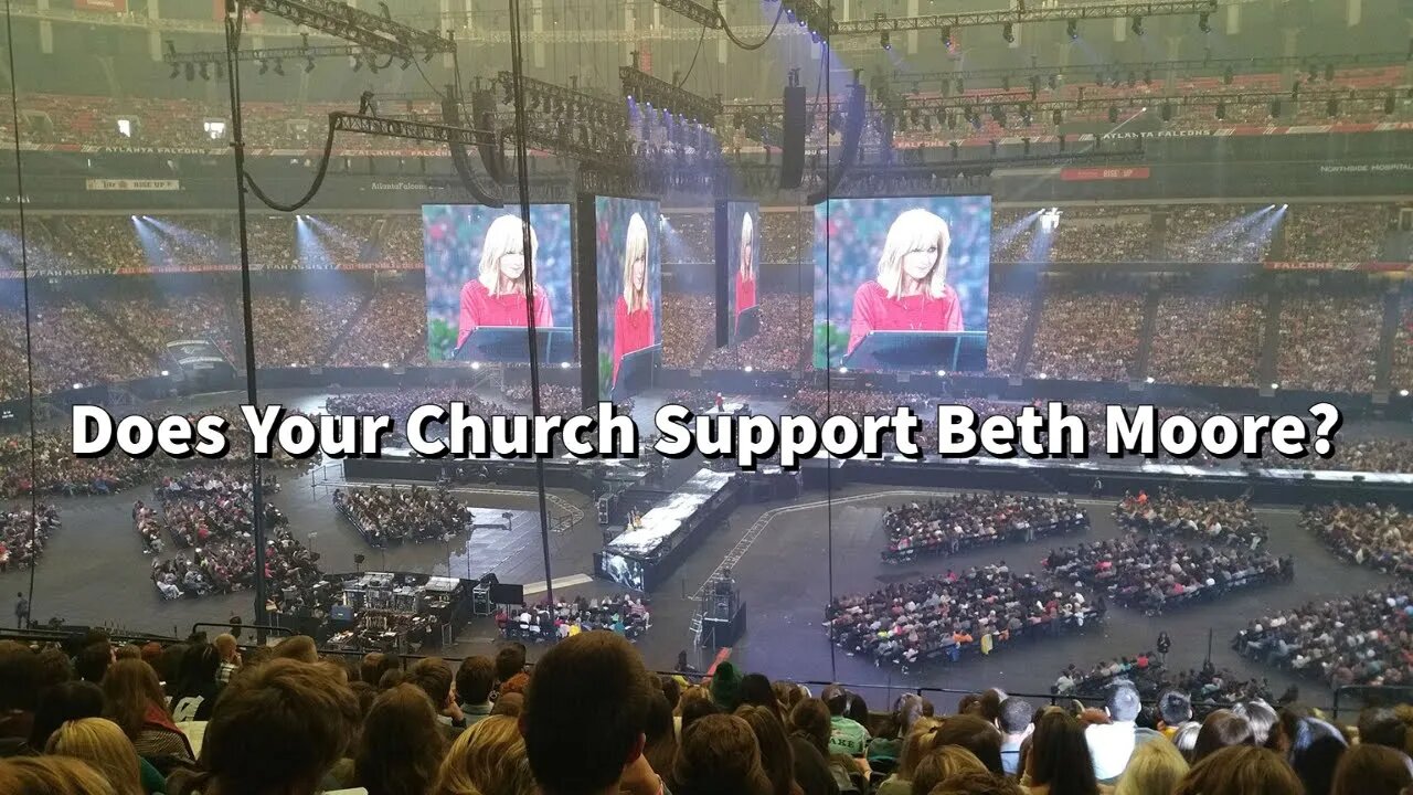 Does Your Church Support Beth Moore? || Then Watch This Video