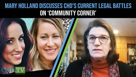 MARY HOLLAND DISCUSSES CHD'S CURRENT LEGAL BATTLES ON 'COMMUNITY CORNER'