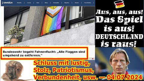 Schluss mit lustig, Stolz, Patriotismus, Verbundenheit, usw. — 04.07.2024 ...