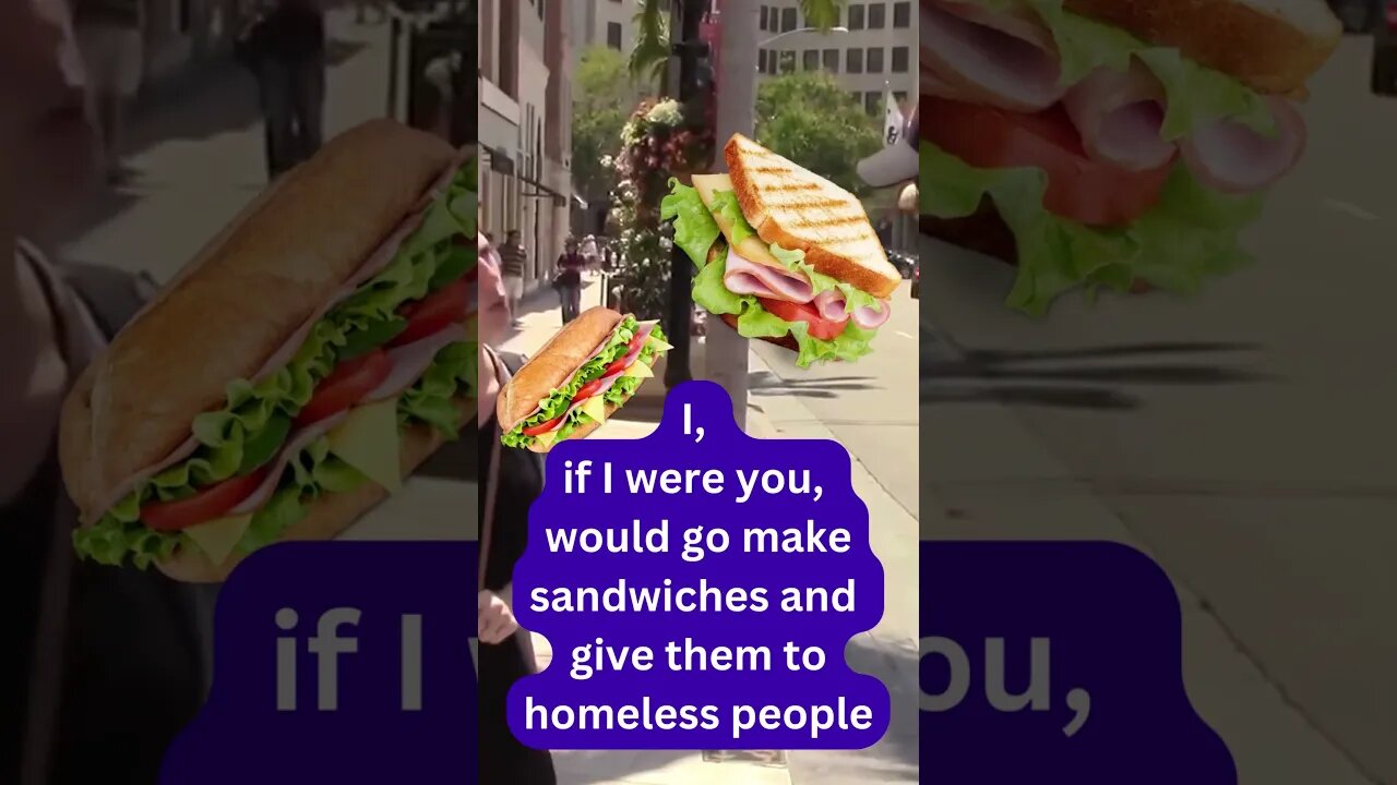 Smarty pants tells preacher "Go make sandwiches for homeless instead of preaching!"