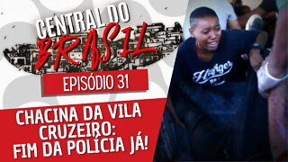 Chacina da Vila Cruzeiro: fim da polícia já! - Central do Brasil nº 31 - 26/05/22