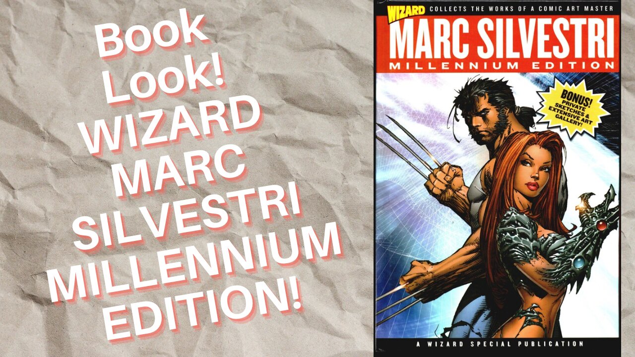 Book Look! WIZARD: MARC SILVESTRI MILLENNIUM EDITION!