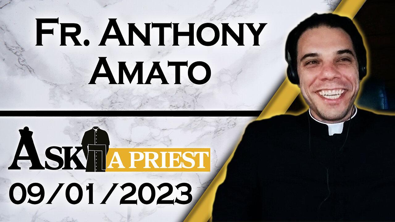 Ask A Priest Live with Fr. Anthony Amato - 9/1/23