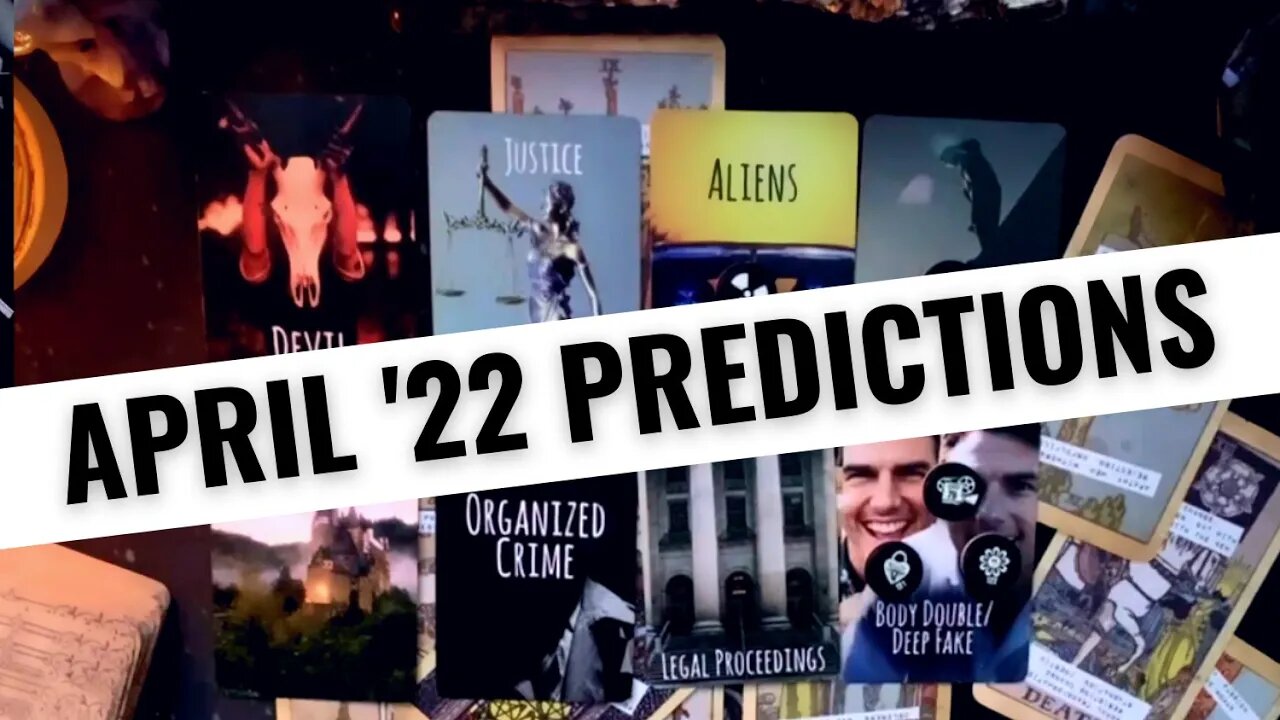 April 2022 Predictions Psychic Tarot Reading