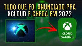 XCLOUD, TUDO que foi ANUNCIADO no XBOX SHOWCASE para a NUVEM e CHEGA em 2022