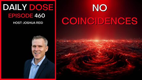 Ep 460 | No Coincidences | The Daily Dose