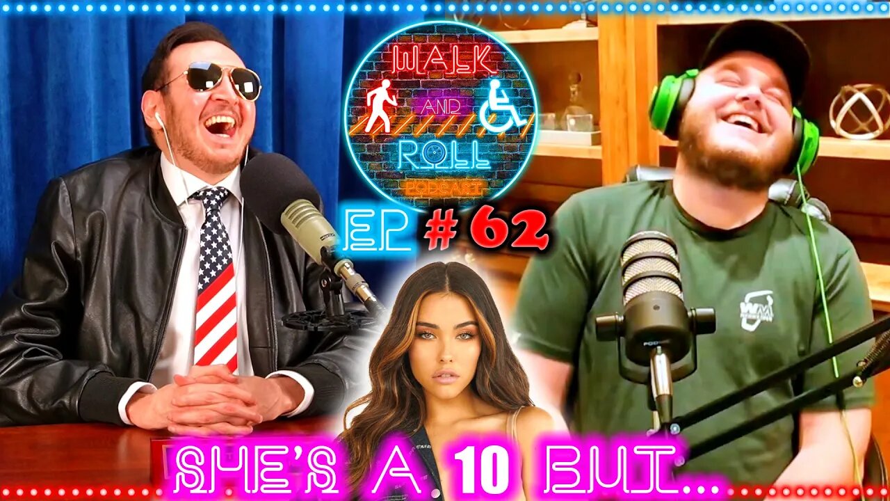 She's A 10 BUT... | Walk And Roll Podcast #62