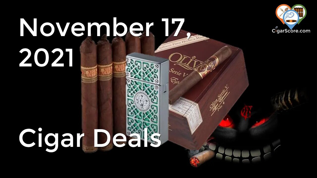 MAKING UP for CRAPPING ON CHRISTMAS?? Cigar Deals for 11/17/21