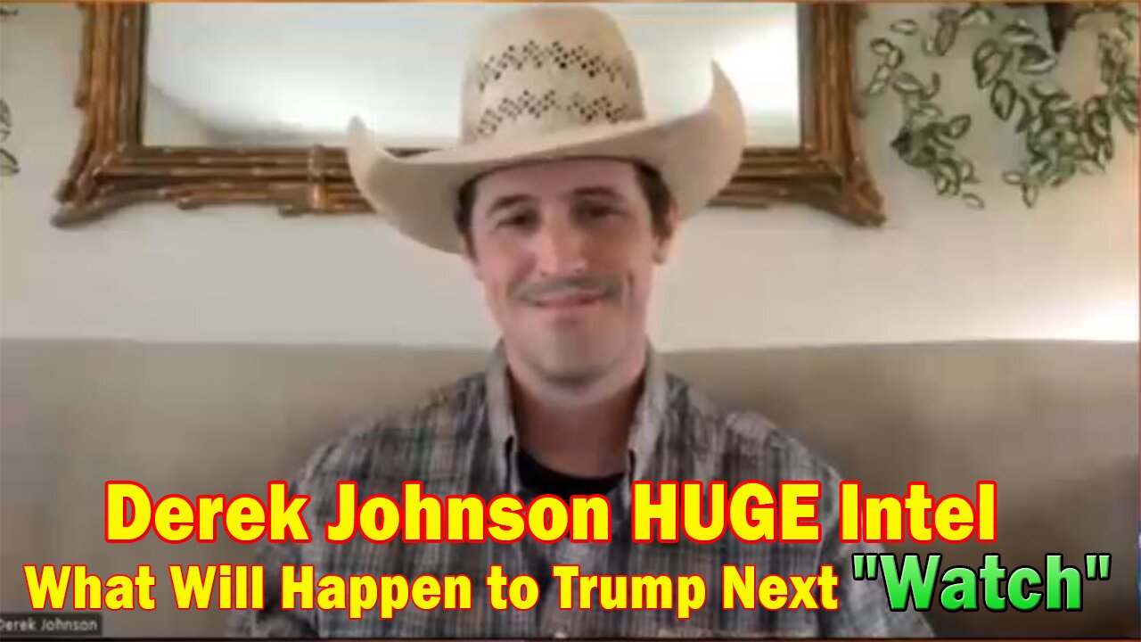 Derek Johnson HUGE Intel: What Will Happen to Trump Next "Watch"