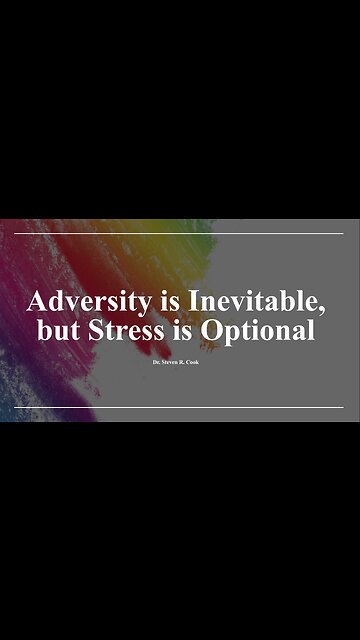 Adversity is Inevitable, but Stress is Optional