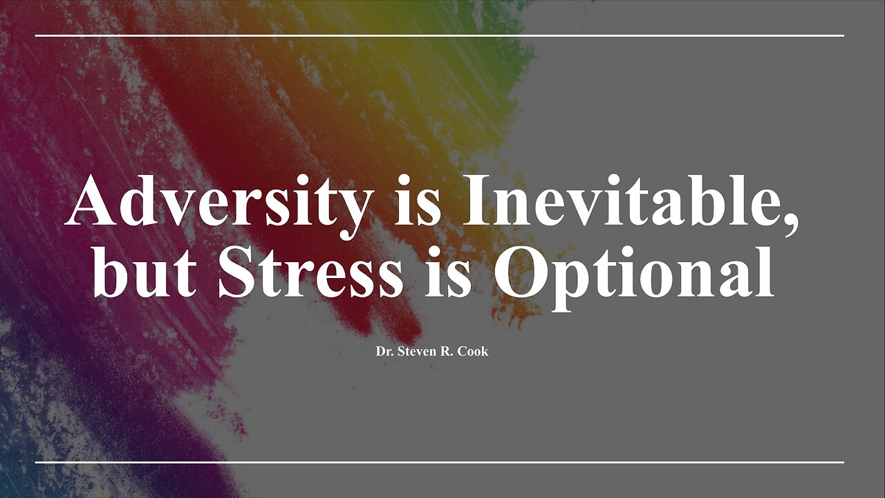 Adversity is Inevitable, but Stress is Optional