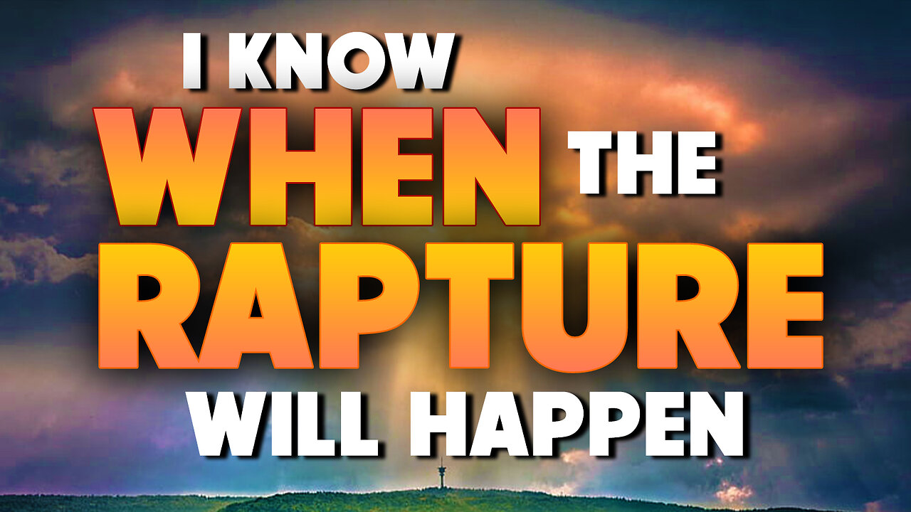 I Know WHEN the Rapture will Happen 11/24/2022