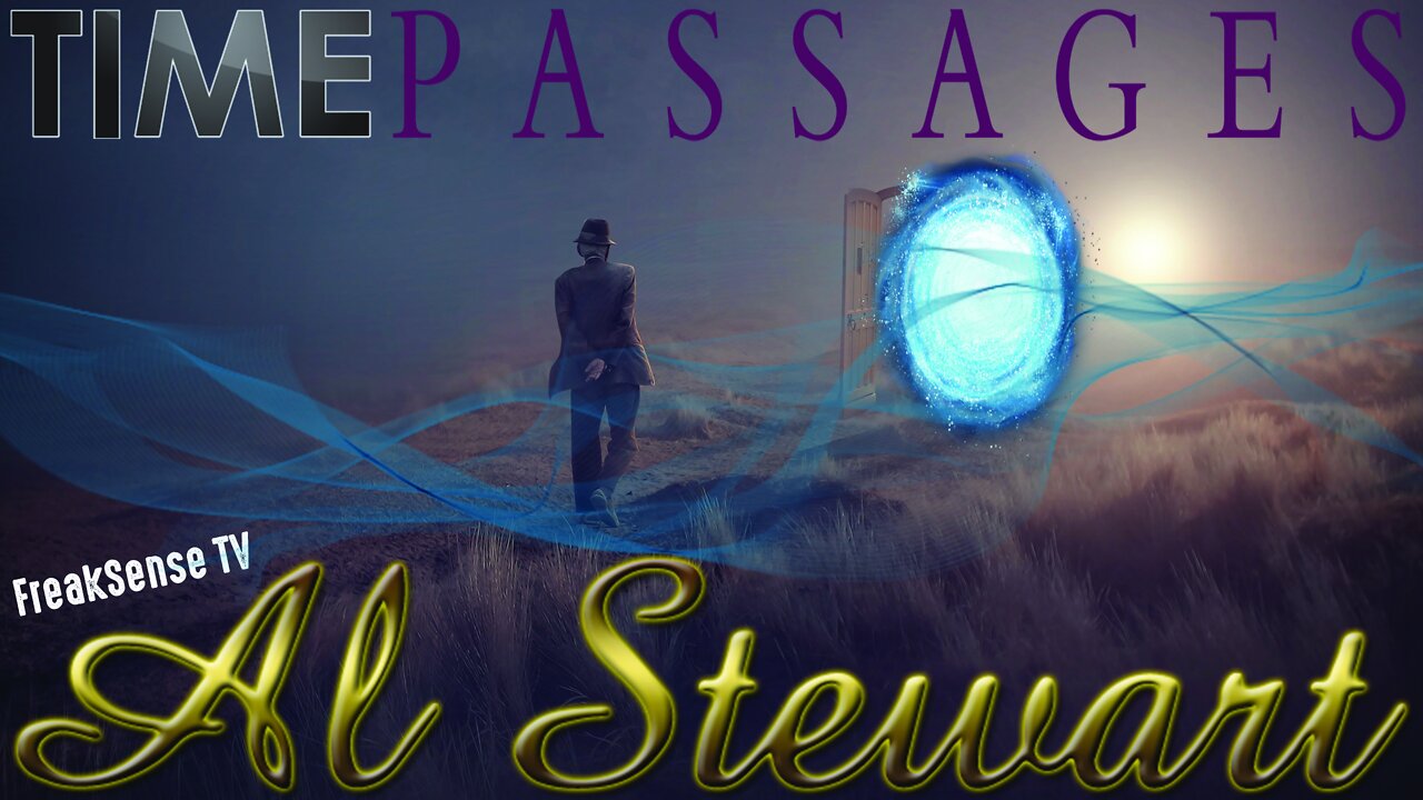 Time Passages by Al Stewart ~ Transcending Time via Meditation