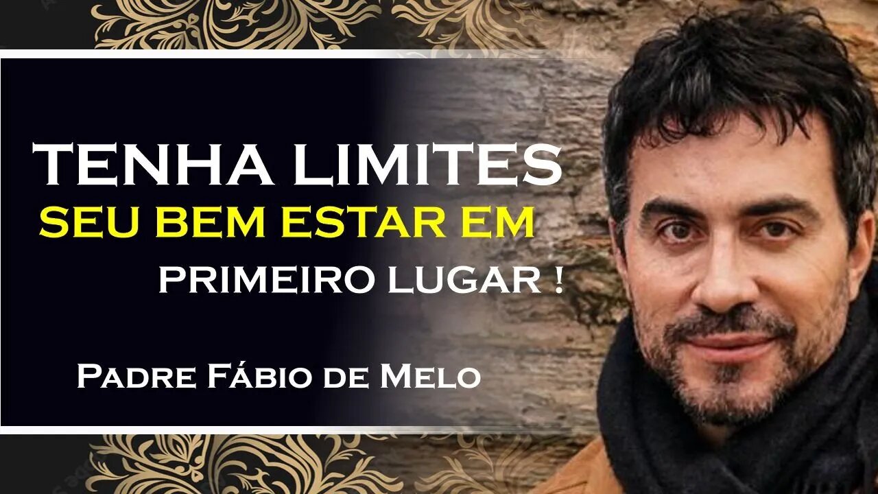 É PRECISO TER LIMITE!, PADRE FABIO DE MELO