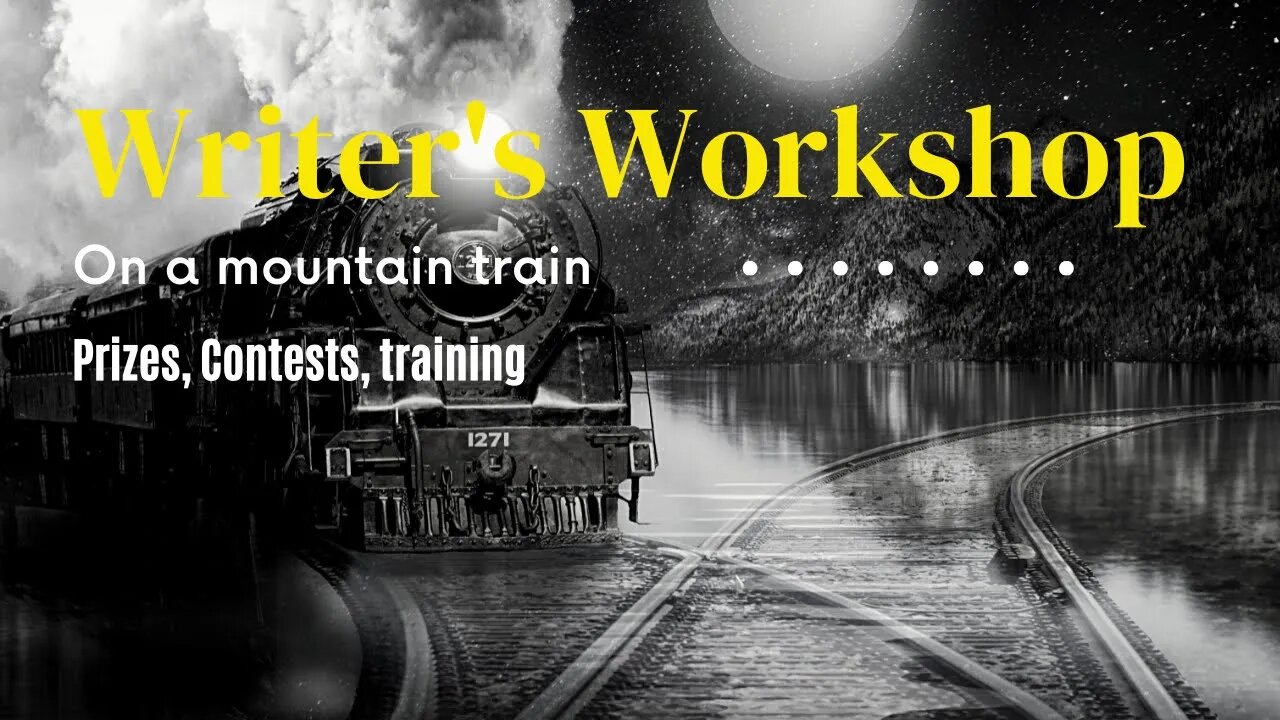 The Ultimate Writer's Workshop - Train Through the Mountains