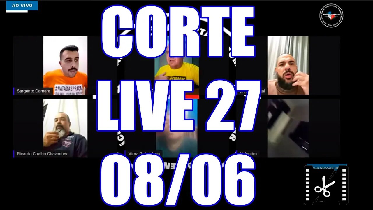 CORTE LIVE 27 - SGT CAMARA - TEMA: AUDIÊNCIA PÚBLICA 07/06