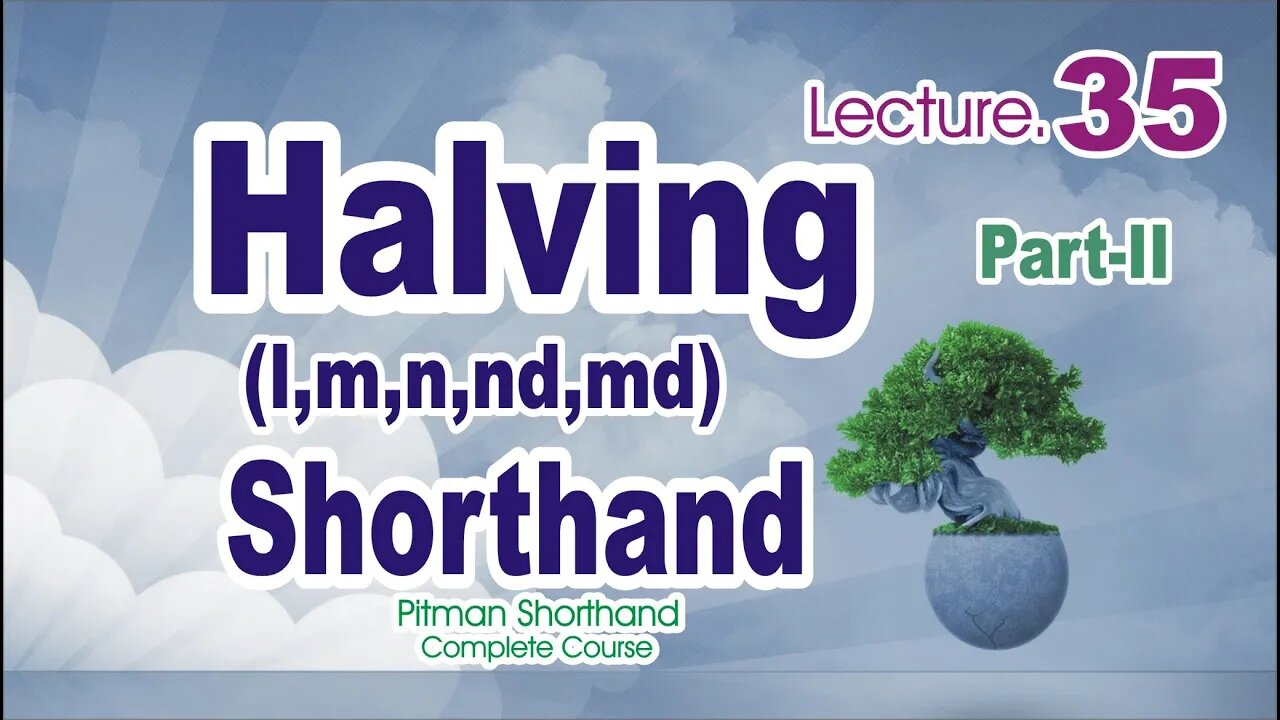 Halving M,N,NG,L,ND,MD-Part-II-Class 35 |Pitman shorthand course|Sadar Khan Tv